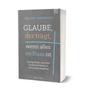 Produktbild des Artikels Buch - Paperback Glaube, der trägt, wenn alles im Fluss ist