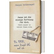 Produktbild des Artikels Buch - Gebunden Jesus ist die einzige Hoffnung für dich. Steht sogar in meiner Stasi-Akte.