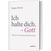 Produktbild des Artikels Buch - Gebunden Ich halte dich. - Gott