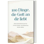 Produktbild des Artikels Buch - Gebunden 100 Dinge, die Gott an dir liebt