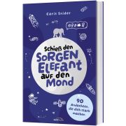 Produktbild des Artikels Buch - Klappenbroschur Schieß den Sorgen-Elefant auf den Mond