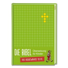 Die Bibel - Übersetzung für Kinder, Einsteigerbibel