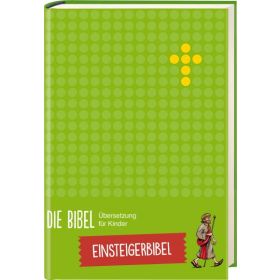 Die Bibel - Übersetzung für Kinder, Einsteigerbibel
