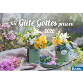 Produktbild des Artikels Kalender - Spiralbindung Die Güte Gottes preisen 2026 - Tischkalender