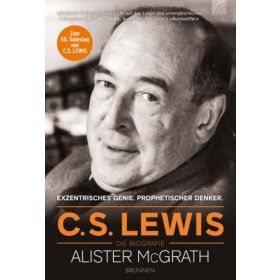 C.S. Lewis - Die Biografie
