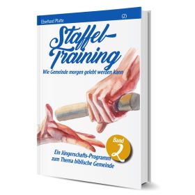 Staffeltraining (2) - Wie Gemeinde morgen gelebt werden kann