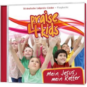 Praise 4 Kids 2 - Mein Jesus, mein Retter