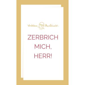Produktbild des Artikels Zerbrich mich, Herr! (Buch - Taschenbuch)