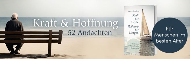 Kraft für heute - Hoffnung für morgen